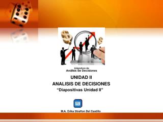 UNIDAD II ANALISIS DE DECISIONES