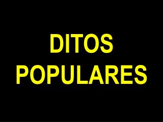 DITOS POPULARES