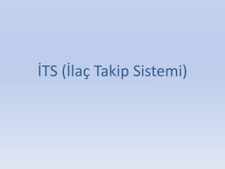 İTS (İlaç Takip Sistemi)