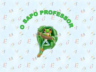 O SAPO PROFESSOR