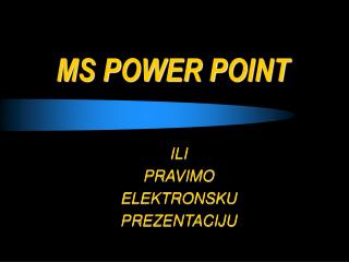 MS POWER POINT