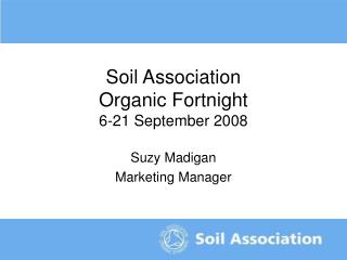 Soil Association Organic Fortnight 6-21 September 2008