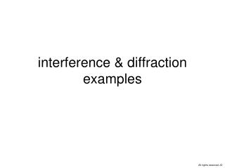 interference &amp; diffraction examples