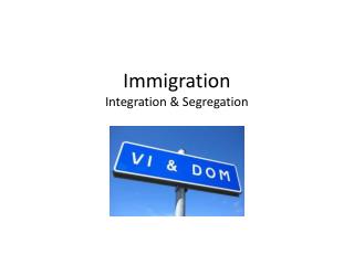 Immigration Integration &amp; Segregation