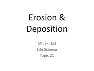 Erosion &amp; Deposition