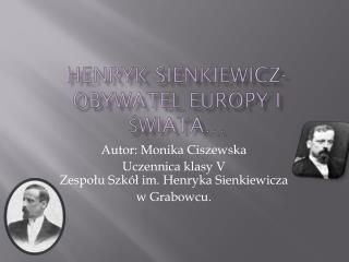 Henryk Sienkiewicz-obywatel Europy i świata…