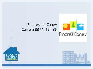 Pinares del Caney Carrera 83ª N 46 - 85
