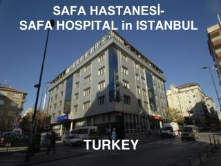 SAFA HASTANESİ- SAFA HOSPITAL in ISTANBUL