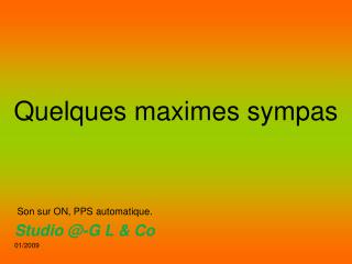 Quelques maximes sympas