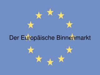 Der Europäische Binnenmarkt