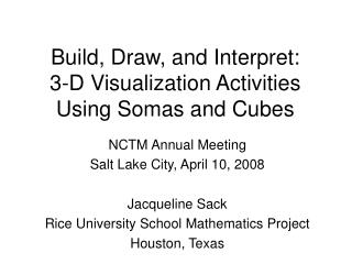 Build, Draw, and Interpret: 3-D Visualization Activities Using Somas and Cubes