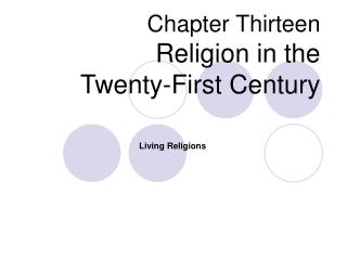 Chapter Thirteen Religion in the Twenty-First Century