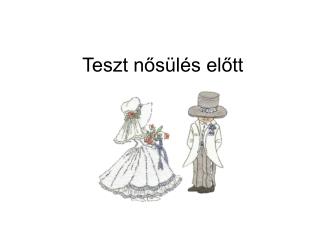 Teszt nősülés előtt