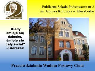 Publiczna Szkoła Podstawowa nr 2 im. Janusza Korczaka w Kluczborku