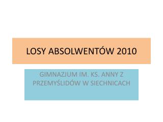 LOSY ABSOLWENTÓW 2010