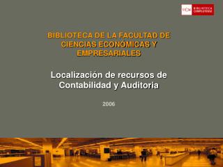 BIBLIOTECA DE LA FACULTAD DE CIENCIAS ECONÓMICAS Y EMPRESARIALES