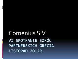 Vi Spotkanie szkół partnerskich Grecja listopad 2012r.