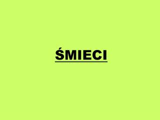 ŚMIECI