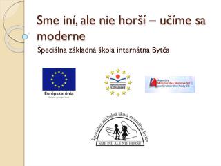 Sme iní, ale nie horší – učíme sa moderne