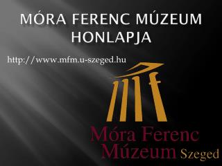 Móra Ferenc Múzeum honlapja