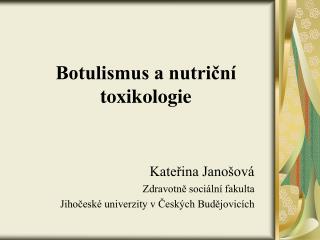 Botulismus a nutriční toxikologie
