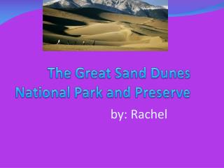 The Great Sand Dunes National Park and Preserve