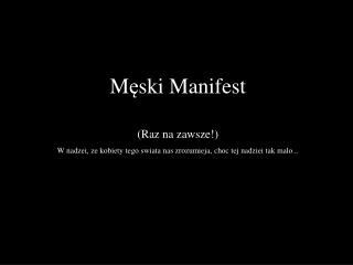 M ę ski Manifest (Raz na zawsze!)