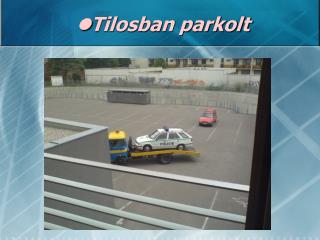 l Tilosban parkolt