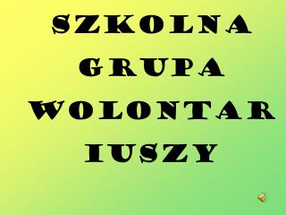 Szkolna Grupa Wolontariuszy