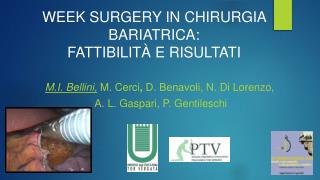 Week Surgery in Chirurgia Bariatrica : Fattibilità e Risultati