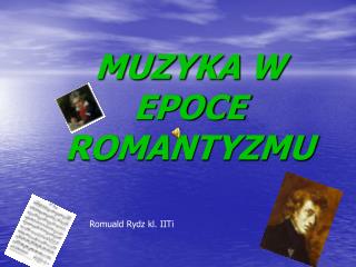 MUZYKA W EPOCE ROMANTYZMU