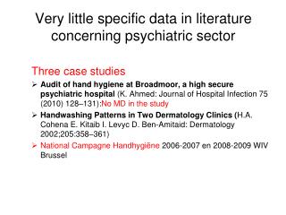 Very little specific data in literature concerning psychiatric sector