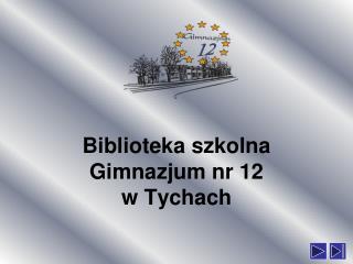 Biblioteka szkolna Gimnazjum nr 12 w Tychach