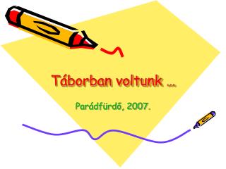 Táborban voltunk …