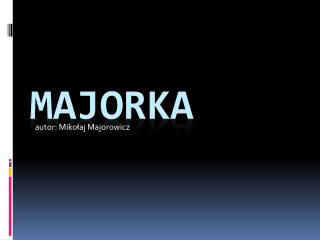 MAJORKA