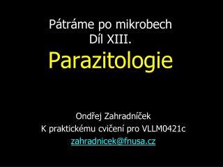 Pátráme po mikrobech Díl XIII. Parazitologie