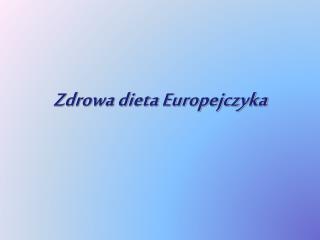 Zdrowa dieta Europejczyka