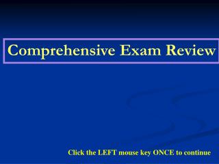 Comprehensive Exam Review