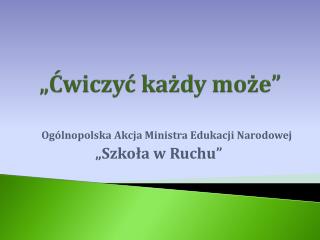 „Ćwiczyć każdy może”