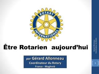 Être Rotarien aujourd’hui