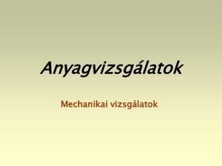 Anyagvizsgálatok