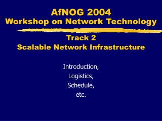 AfNOG 2004 Workshop on Network Technology