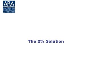 The 2% Solution