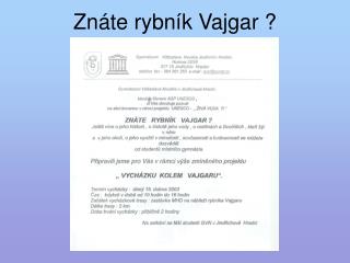 Znáte rybník Vajgar ?