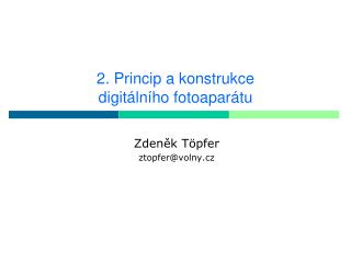 2. Princip a konstrukce digitálního fotoaparátu
