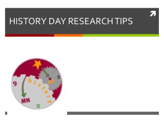 HISTORY DAY RESEARCH TIPS