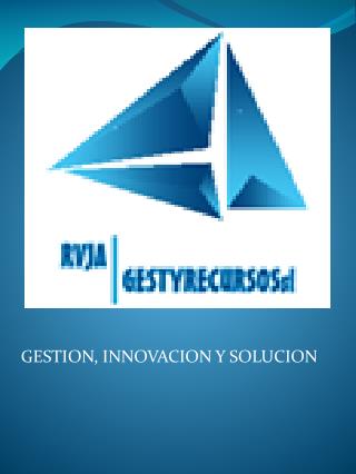 GESTION, INNOVACION Y SOLUCION