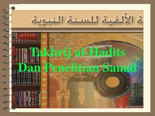 Takhrij al-Hadits Dan Penelitian Sanad