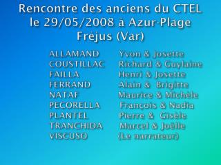 Rencontre des anciens du CTEL le 29/05/2008 à Azur-Plage Fréjus (Var)