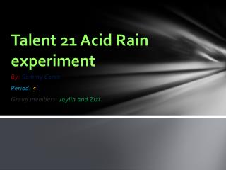 Talent 21 Acid Rain experiment